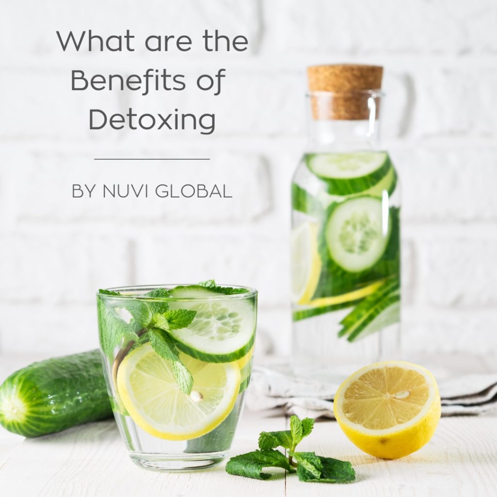 What are the benefits of Detoxing? - Nuvi Global